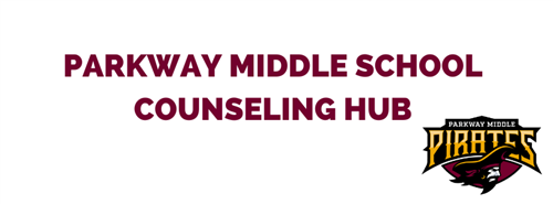 Parkway Middle School Counselor Hub